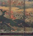 Worlds Seen and Imagined: Japanese Screens from the Idemitsu Museum of Arts,Used