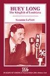 Huey Long: The Kingfish of Louisiana (Makers of America),Used