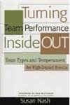 Turning Team Performance Inside Out: Team Types and Temperament for HighImpact Results,Used