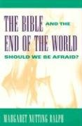 The Bible and the End of the World: Should We Be Afraid?,Used