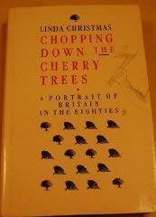 Chopping down the Dherry Tree: A Portrait of Britain in the Eighties,Used