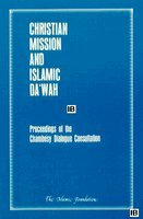 Christian Mission And Islamic Da'Wah: Proceedings Of The Chambsy Dialogue Consultation,Used