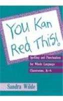 You Kan Red This!: Spelling And Punctuation For Whole Language Classrooms, K6,Used