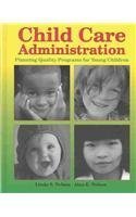 Child Care Administration: Planning Quality Programs for Young Children,Used