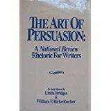 The Art of Persuasion: A National Review Rhetoric for Writers,Used