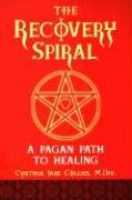 The Recovery Spiral: A Pagan Path to Healing,Used