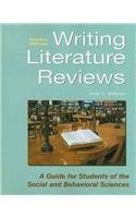 Writing Literature Reviews: A Guide for Students of the Social and Behavioral Sciences,New