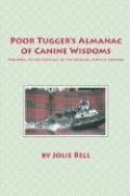 Poor Tugger's Almanac of Canine Wisdoms,Used