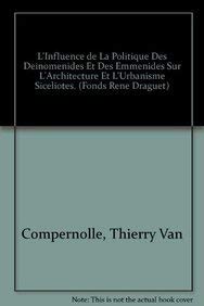 L'Influence De La Politique Des Deinomenides Et Des Emmenides Sur L'Architecture Et L'Urbanisme Siceliotes (Fonds Rene Draguet) ,Used