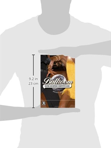 Ballroom: Culture And Costume In Competitive Dance (Dress, Body, Culture),Used