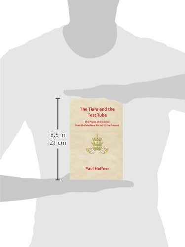 The Tiara and the Test Tube. the Popes and Science from the Medieval Period to the Present,Used