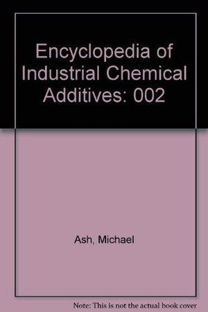 Encyclopedia of Industrial Chemical Additives, Vol. 2,Used
