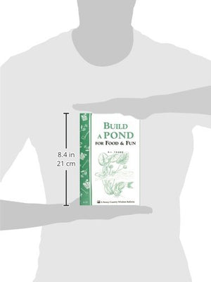 Build a Pond for Food & Fun: Storey's Country Wisdom Bulletin A19 (Storey Country Wisdom Bulletin),Used