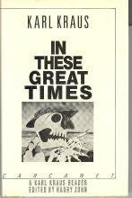 In These Great Times: A Karl Kraus Reader,Used