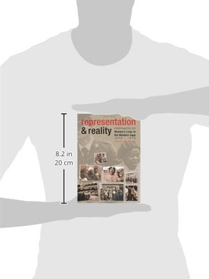 Representation & Reality: Portraits of Women's Lives in the Western Cape 19481976,Used