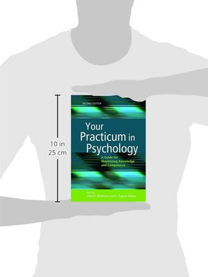 Your Practicum in Psychology: A Guide for Maximizing Knowledge and Competence,Used