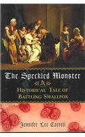 Speckled Monster: A Historical Tale of Battling Smallpox,Used