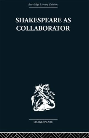 Shakespeare As Collaborator