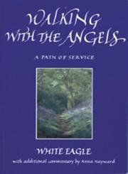 Walking With The Angels: A Path Of Service,New