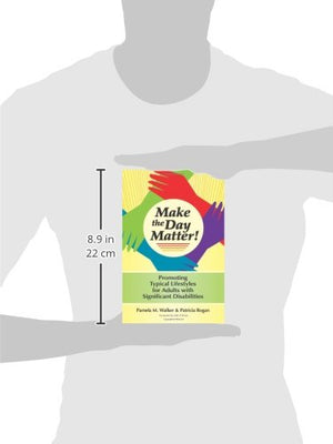 Make the Day Matter!: Promoting Typical Lifestyles for Adults with Significant Disabilities,Used