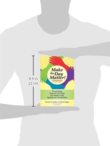 Make the Day Matter!: Promoting Typical Lifestyles for Adults with Significant Disabilities,Used