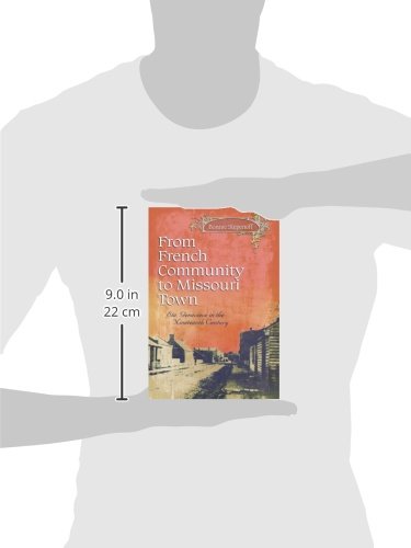 From French Community to Missouri Town: Ste. Genevieve in the Nineteenth Century (Volume 1),Used