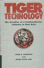 Tiger Technology: The Creation of a Semiconductor Industry in East Asia (Cambridge AsiaPacific Studies),Used
