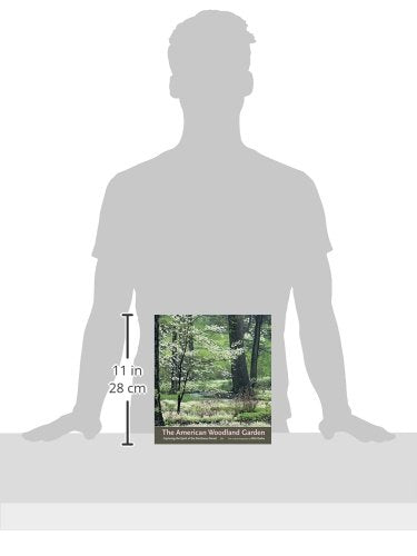 The American Woodland Garden: Capturing the Spirit of the Deciduous Forest,Used