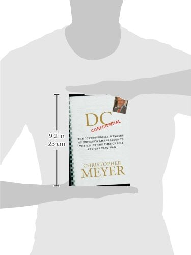 Dc Confidential: The Controversial Memoirs Of Britains Ambassador To The U.S. At The Time Of 9/11 And The Iraq War-new,New