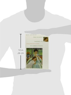 From Father'S Property To Children'S Rights: The History Of Child Custody In The United States,New