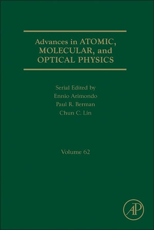 Advances in Atomic, Molecular, and Optical Physics (Volume 62),Used