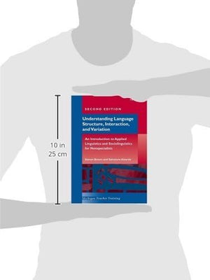 Understanding Language Structure, Interaction, and Variation, Second Edition: An Introduction to Applied Linguistics and Socioli,Used