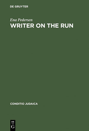 Writer on the Run: GermanJewish Identity and the Experience of Exile in the Life and Work of Henry William Katz (Conditio Judai,New