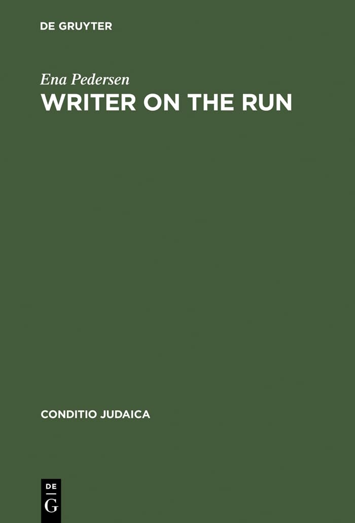 Writer on the Run: GermanJewish Identity and the Experience of Exile in the Life and Work of Henry William Katz (Conditio Judai,New