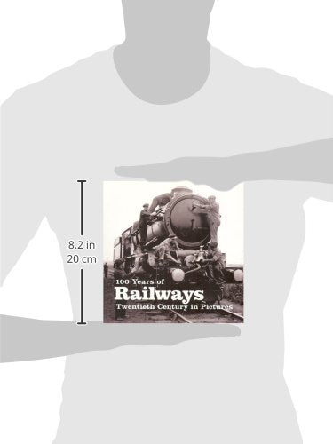 100 Years Of Railways: Twentieth Century In Pictures,Used
