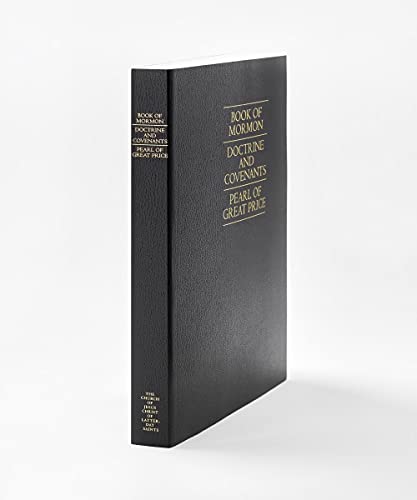 The Book of Mormon, the Doctrine and Covenants, the Pearl of Great Price,New