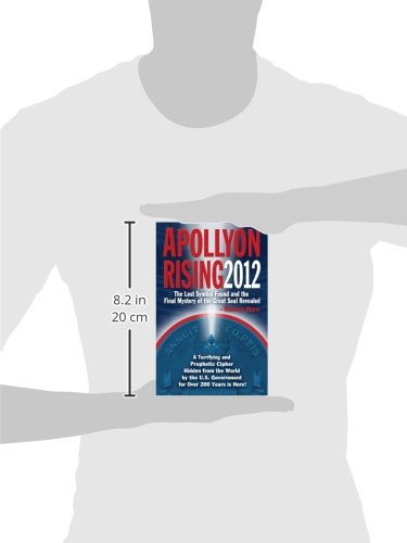 Apollyon Rising 2012: The Lost Symbol Found And The Final Mystery Of The Great Seal Revealed,New