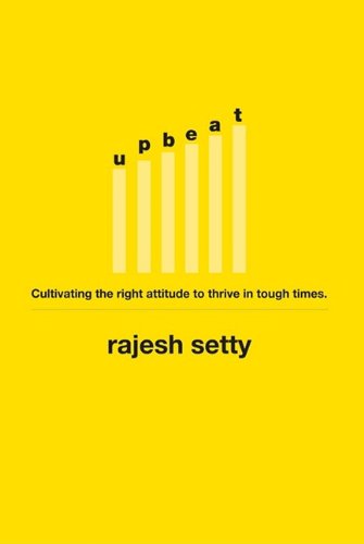 Upbeat: Cultivating the Right Attitude to Thrive in Tough Times,Used