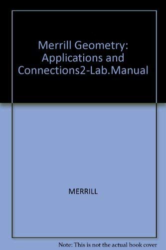 Merrill Geometry : Applications and Connections2Lab. Manual,Used