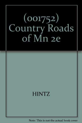 Country Roads of Minnesota Drives, Day Trips, and Weekend Excursions: Drives, Day Trips and Weekend Excursions,Used