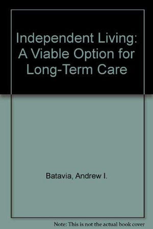 Independent Living: A Viable Option for LongTerm Care,Used