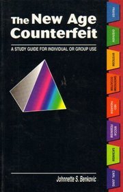 The New Age Counterfeit: A Study Guide,Used
