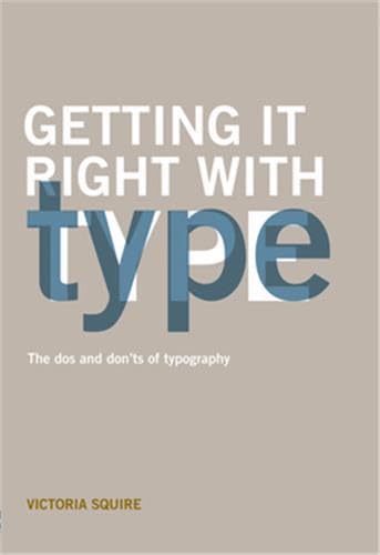 Getting it Right with Type: The Dos and Don'ts of Typography,New