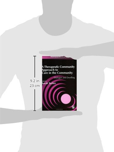 A Therapeutic Community Approach to Care in the Community: Dialogue and Dwelling (Community, Culture and Change),Used
