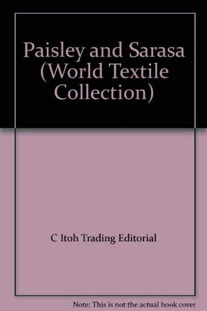 Paisley and Sarasa (World Textile Collection)