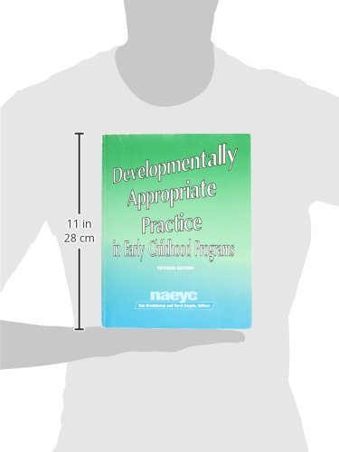 Developmentally Appropriate Practice in Early Childhood Programs (N.A.E.Y.C. Series #234),Used
