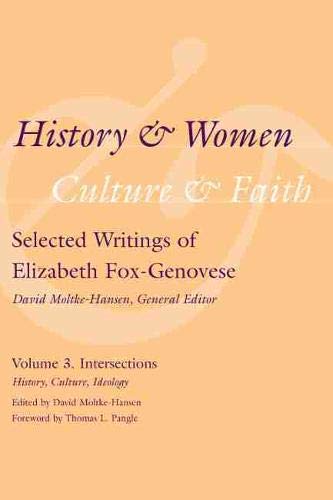 History & Women, Culture & Faith: Selected Writings of Elizabeth FoxGenovese: Intersections: History, Culture, Ideology (Histor,Used