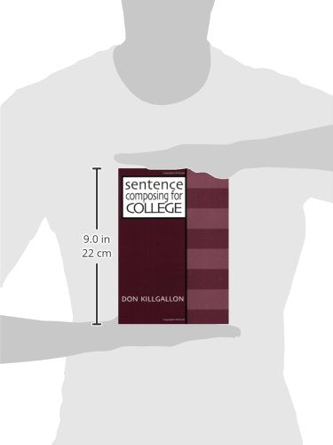 Sentence Composing for College: A Worktext on Sentence Variety and Maturity,New