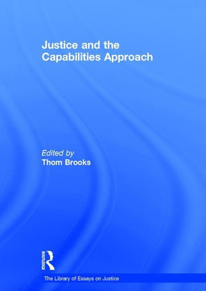 Justice and the Capabilities Approach (The Library of Essays on Justice),Used