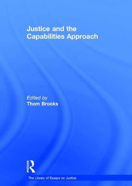Justice and the Capabilities Approach (The Library of Essays on Justice),Used